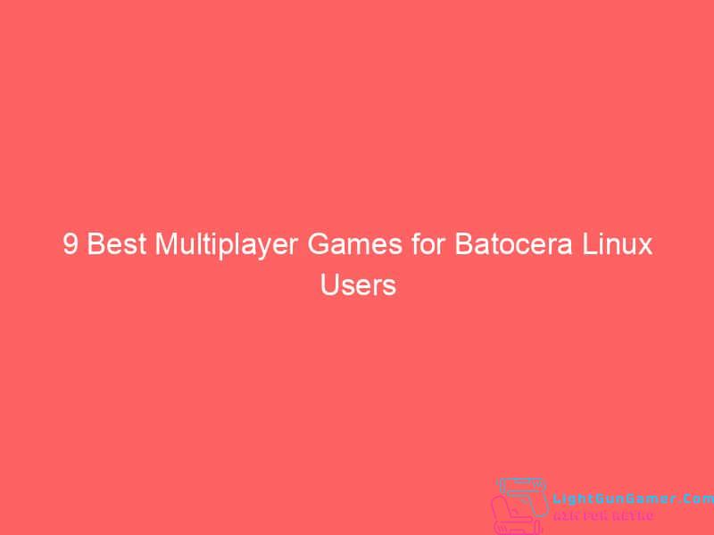 9 Best Multiplayer Games for Batocera Linux Users 1
