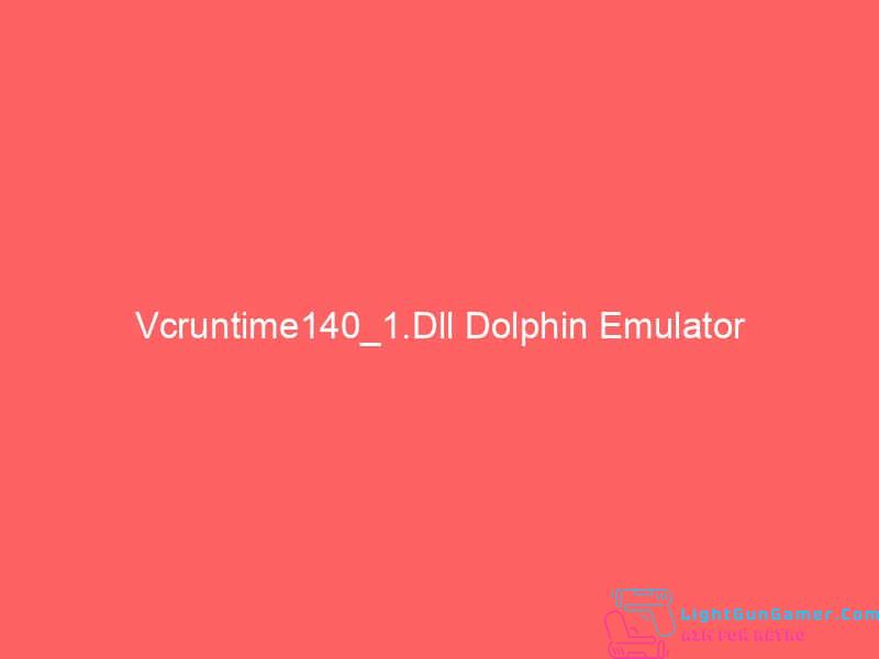 Vcruntime140_1.Dll Dolphin Emulator 1