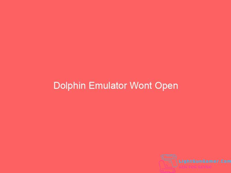 Dolphin Emulator Wont Open 1