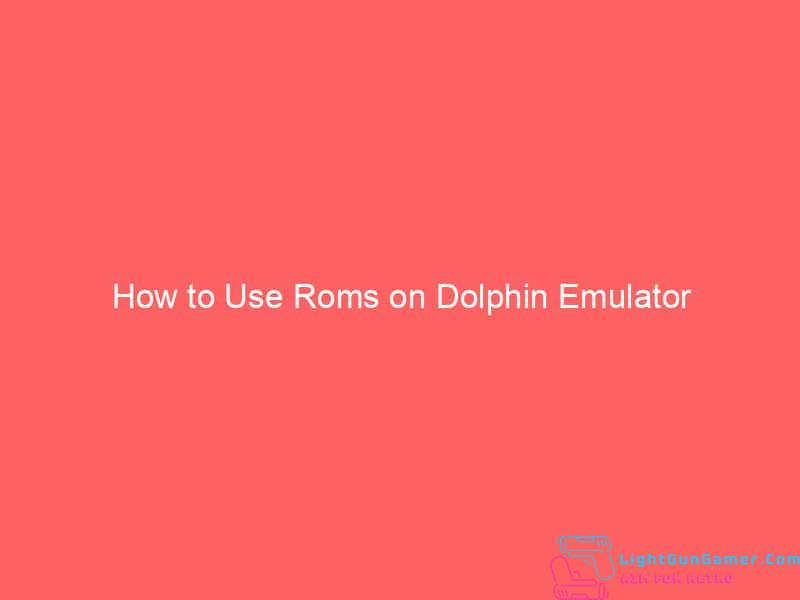 How to Use Roms on Dolphin Emulator 1